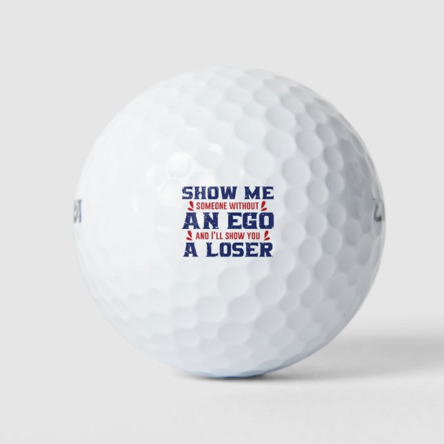 Someone without an ego loser Trump Golf Balls (Front)