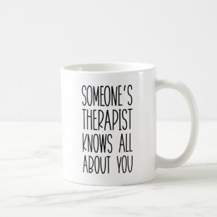 Someone's Therapist Coffee Mug