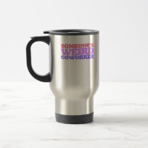Someone's Weird Coworker Classic Travel Mug