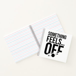 Something Feels Off - Unsettling & Cryptic Message Notebook