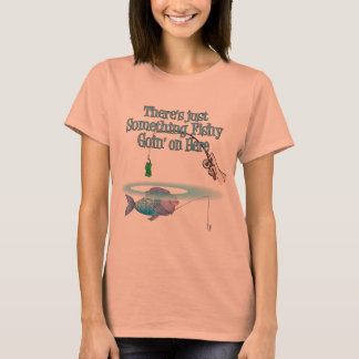 Something Fishy Going On Funny Fishing Gear T-Shirt