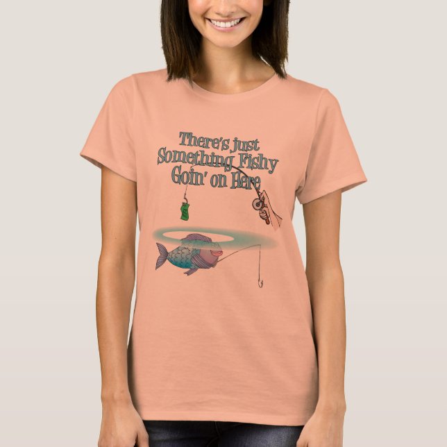 Something Fishy Going On Funny Fishing Gear T-Shirt (Front)