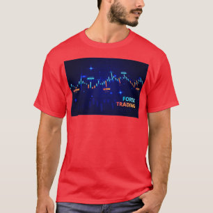 Something for Forex FX Traders T-Shirt
