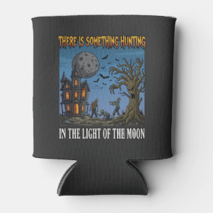 Something Hunting Light Moon Halloween Haunted Zom Can Cooler