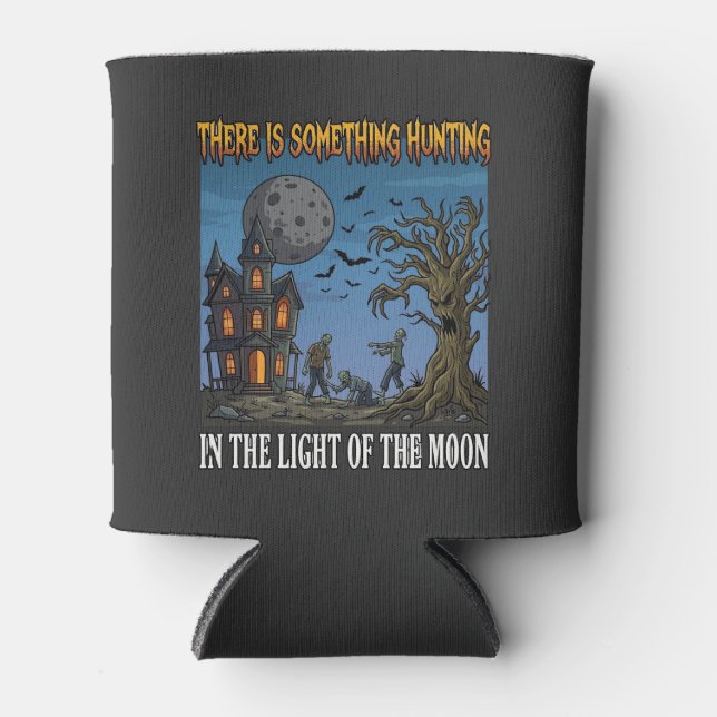 Something Hunting Light Moon Halloween Haunted Zom Can Cooler (Front)