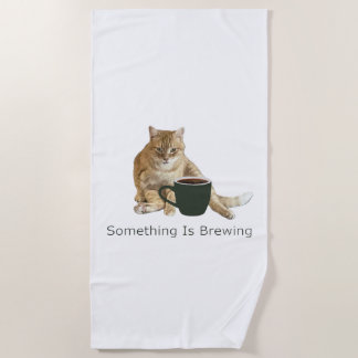 Something Is Brewing Beach Towel