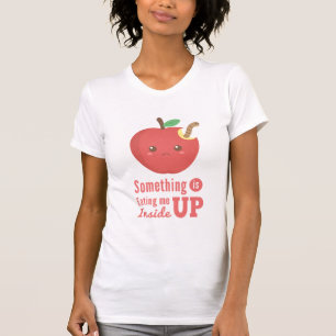 Something is eating me up inside - Apple with Worm T-Shirt
