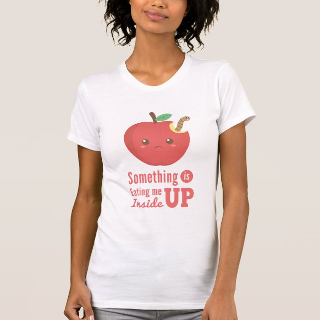 Something is eating me up inside - Apple with Worm T-Shirt (Front)