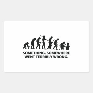 Something, Somewhere Went Terribly Wrong Rectangular Sticker