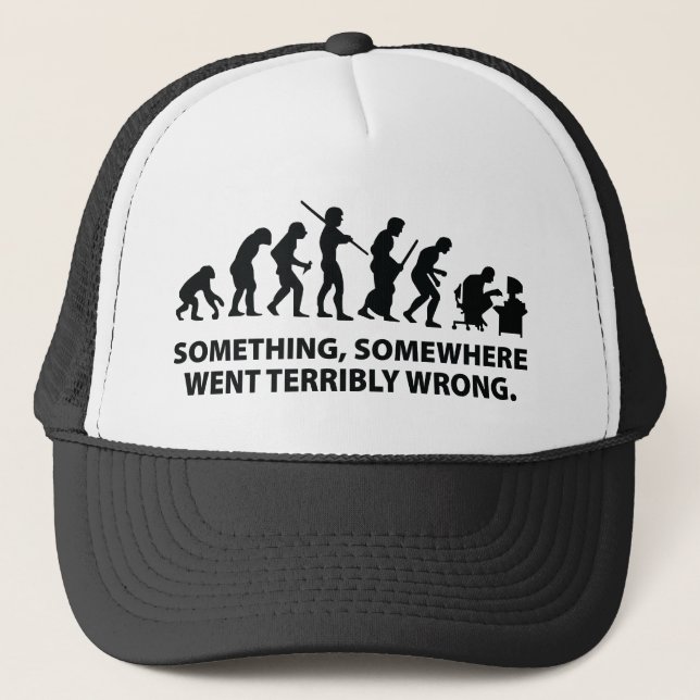 Something, Somewhere Went Terribly Wrong Trucker Hat (Front)