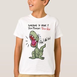 Something to Drink? Yes Please: Tea-Rex Dinosaur T-Shirt