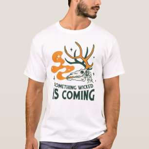 Something Wicked Is Coming T-Shirt