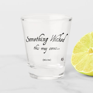 Something Wicked Shot Glass