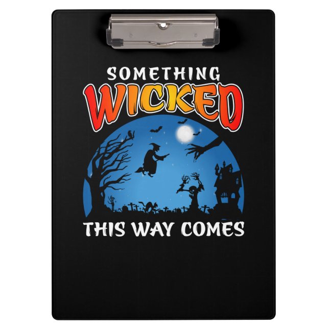 Something Wicked This Way Comes Clipboard (Front)