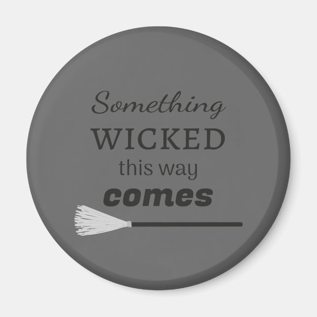 Something Wicked This Way Comes Magnet (Front)