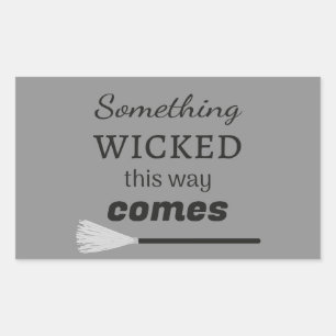 Something Wicked This Way Comes Rectangular Sticker