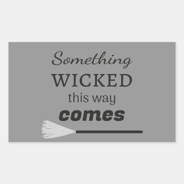 Something Wicked This Way Comes Rectangular Sticker (Front)