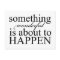 Something Wonderful is About to Happen - post card