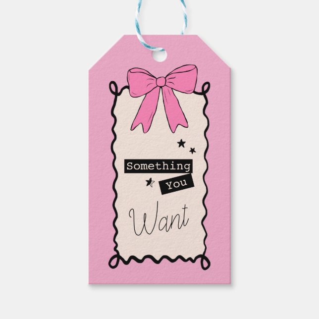 Something you Want Cute Pink Gift Tag (Front)