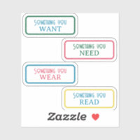 Something you want, need, wear, read Gift