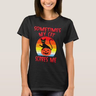 Sometime My Cat Scare Me Tee