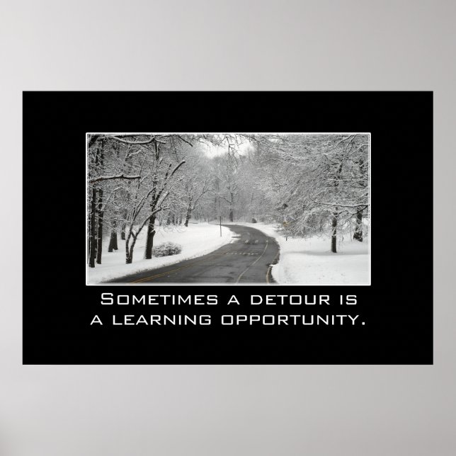 Sometimes a detour is a learning opportunity [XL] Poster (Front)
