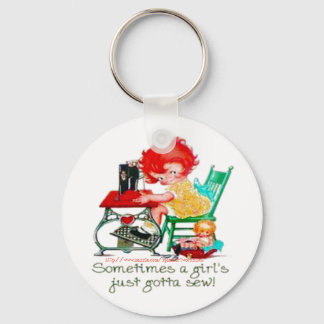 "Sometimes a girl just gotta sew!" Key Ring