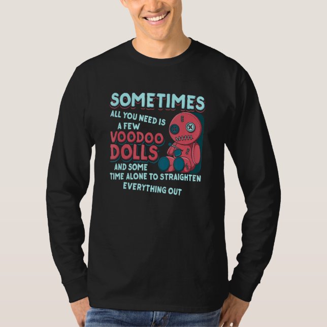 Sometimes All You Need Is A Few Voodoo Dolls - Wit T-Shirt (Front)
