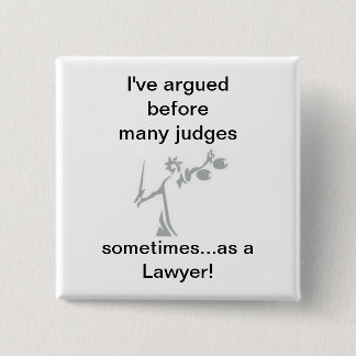 sometimes as a Lawyer! 15 Cm Square Badge