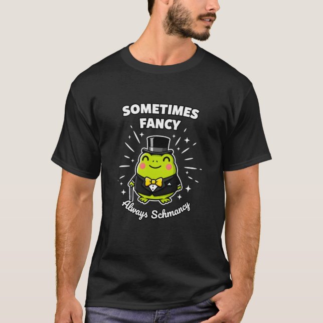 Sometimes Fancy Always Schmancy Cute Frog Funny T-Shirt (Front)