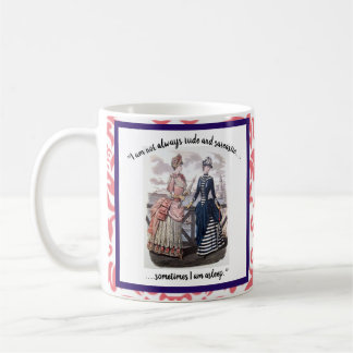 "Sometimes I Am Not Rude" Humourous Mug