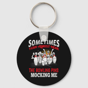 Sometimes I Can Almost Hear Bowling Pins Mocking M Key Ring