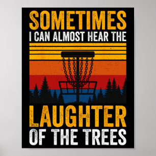 Sometimes I Can Almost Hear The Laughter Of The Tr Poster