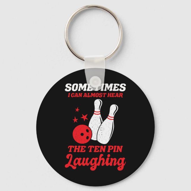Sometimes I Can Almost Hear The Ten Pin Laughing F Key Ring (Front)