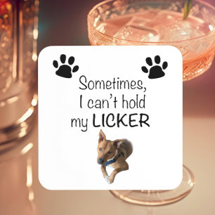 Sometimes I can't hold my Licker- Customisable Coaster