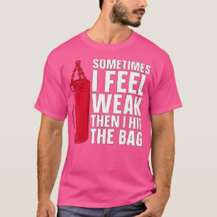 Sometimes I Feel Combat Sports Kickboxer Love Kick T-Shirt