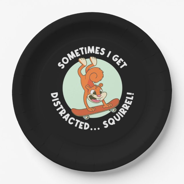Sometimes I Get Distracted Squirrel Paper Plate (Front)