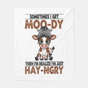 Sometimes I Get Moo-dy Hay-ngry Cow Fleece Blanket