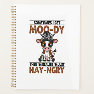 Sometimes I Get Moo-dy Hay-ngry Cow Planner