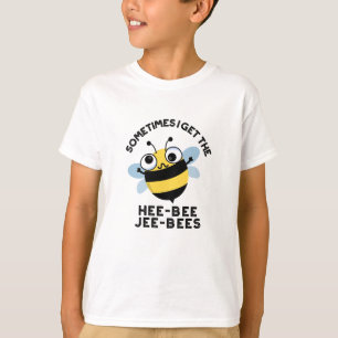 Sometimes I Get The Heebee Jeebees Bee Puns  T-Shirt
