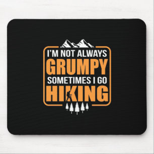 Sometimes I Go Hiking Mouse Pad