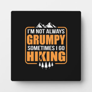 Sometimes I Go Hiking Plaque