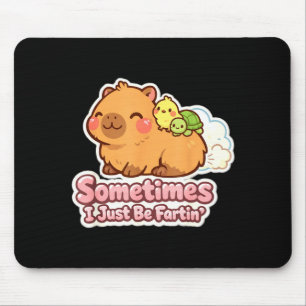 Sometimes i just be fartin' capybara meme humor mouse pad