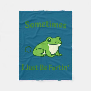 Sometimes i just be fartin frog funny meme quote fleece blanket