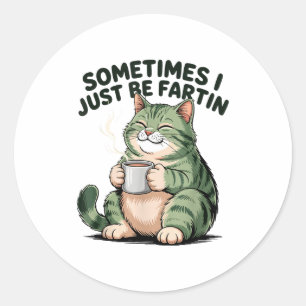Sometimes I Just Be Fartin' Frog Humor Men Woman  Classic Round Sticker