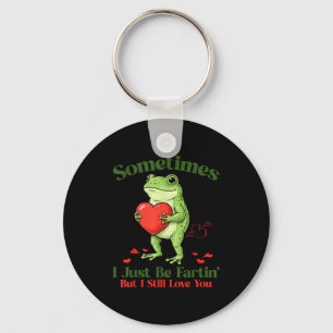 Sometimes I Just Be Fartin' Frog Meme Funny Valent Key Ring