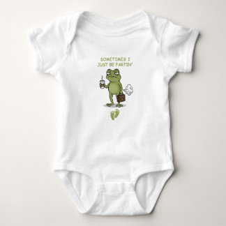 Sometimes I Just Be Fartin' , Funny Baby Baby Bodysuit