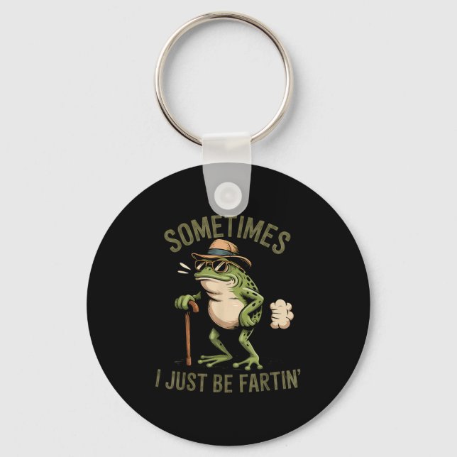 Sometimes I Just Be Fartin' Funny Frog Farting  Key Ring (Front)
