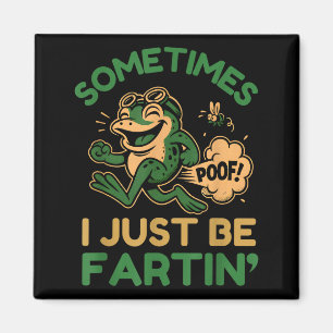 Sometimes I Just Be Fartin, Funny Frog Magnet