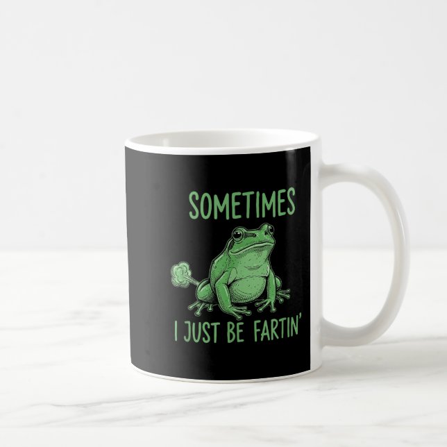 Sometimes i just be fartin' funny frog meme  coffee mug (Right)